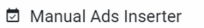 11. Manual Ads Inserter