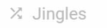 9. Jingles