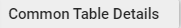 5. Common Table Details
