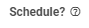 9. Schedule?